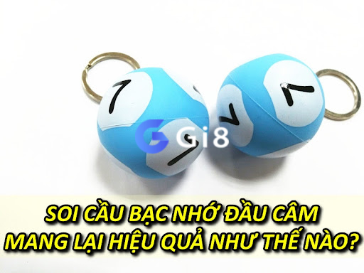 Soi cầu bạc nhớ đầu câm mang lại hiệu quả như thế nào?