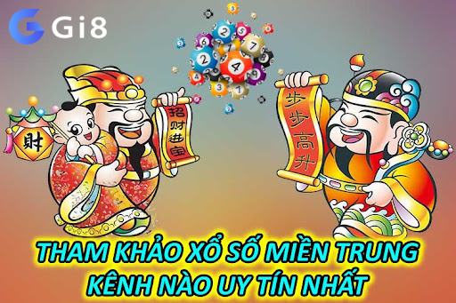 Tham Khảo Xổ Số Miền Trung - Kênh Nào Uy Tín Nhất