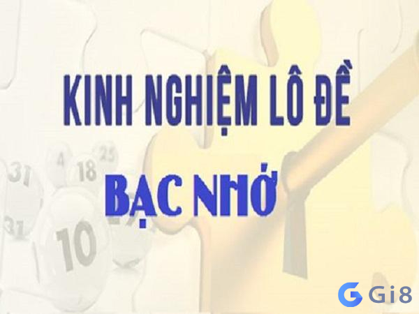 Kinh nghiệm bạc nhớ - phương pháp soi cầu hay nhất