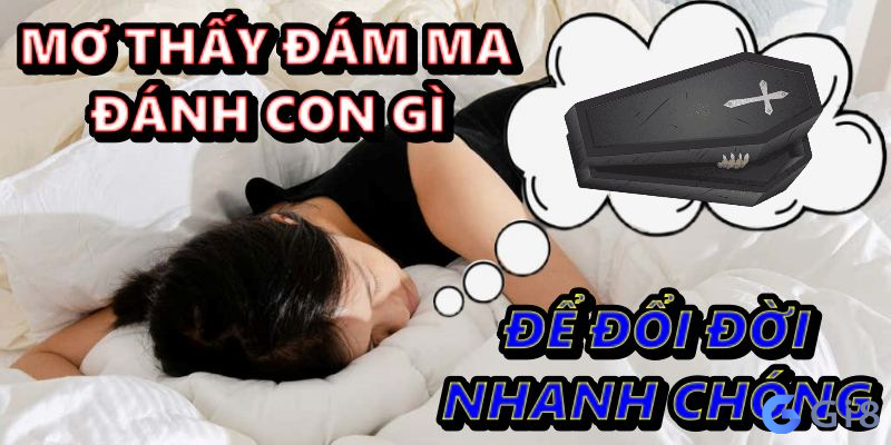 mơ thấy đám ma đánh con gì