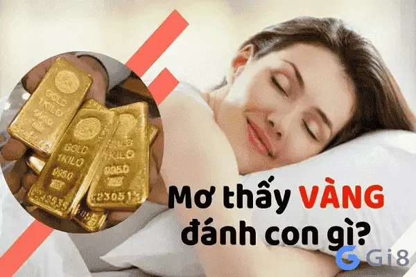 Vàng là số mấy - Chiêm bao thấy vàng đánh con gì cho chuẩn?