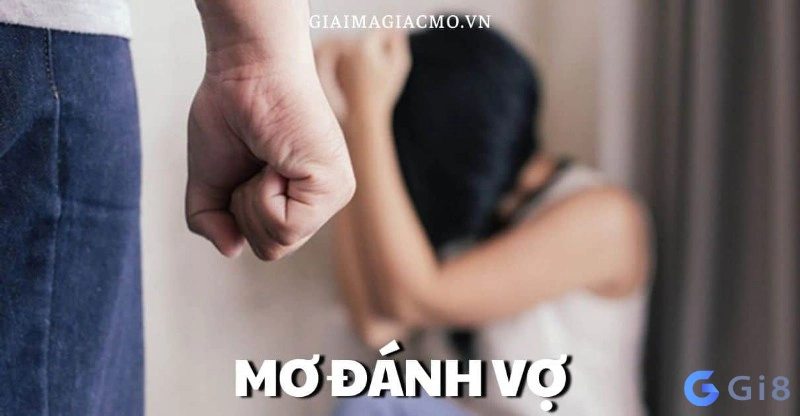 mơ thấy đánh vợ đánh con gì