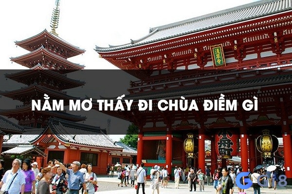 Nằm mơ thấy đi chùa mang đến điềm báo gì?