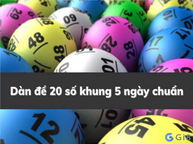 Tạo dàn đề 20 số khung 5 ngày chuẩn