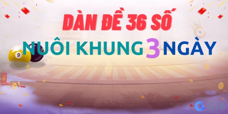 Soi cầu dàn đề 36 số nuôi khung 3 ngày chuẩn