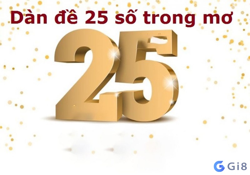 Dàn đề 25 số khung 5 ngày bất bại 