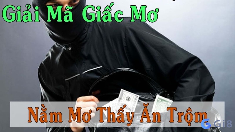 Giải mã việc ngủ mơ thấy ăn trộm