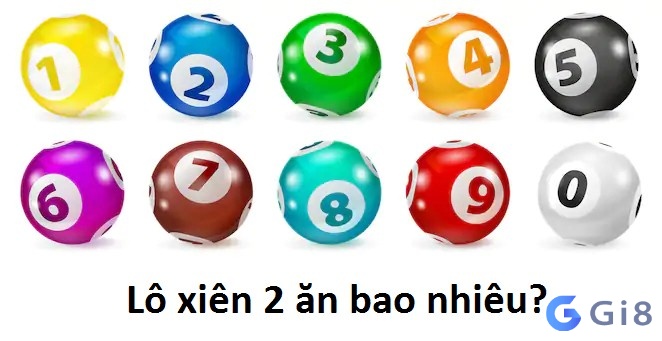 Lô xiên 2 ăn bao nhiêu? Hãy để gi8 giúp bạn tìm hiểu ngay