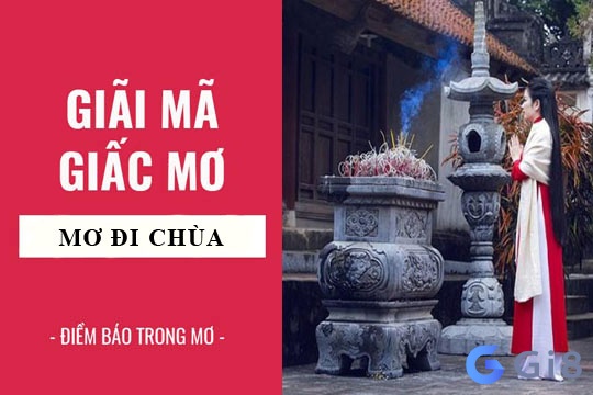 Mơ thấy đi chùa mang dự cảm gì cho bạn