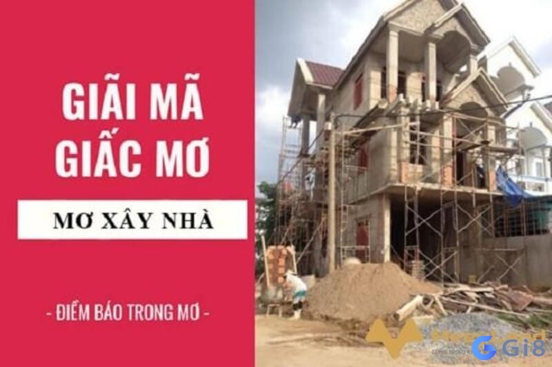 Giấc mơ làm nhà mang tới ý nghĩa may mắn