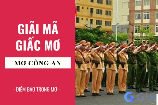 nằm mơ thấy công an đánh số mấy