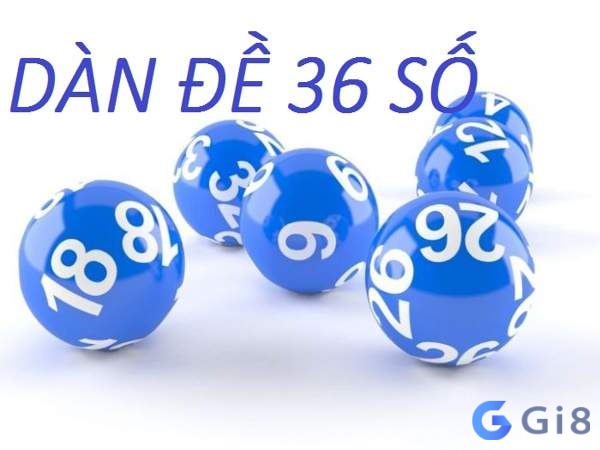 Tìm hiểu về dan de 36 so