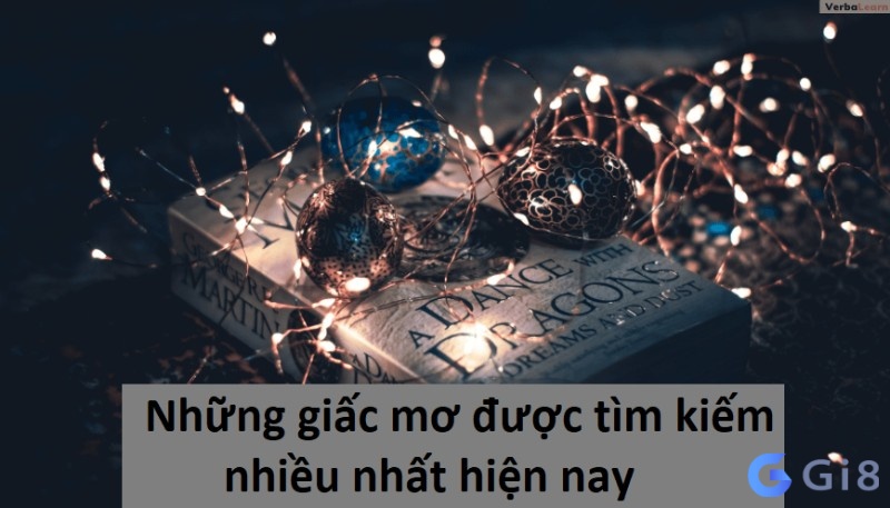 Những giấc mơ có lượt tìm kiếm nhiều nhất hiện nay