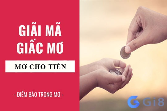 Ý nghĩa của chiêm bao thấy người ta cho tiền