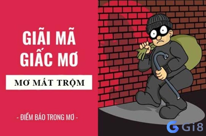 Nằm mơ thấy bị mất trộm là điềm báo gì?