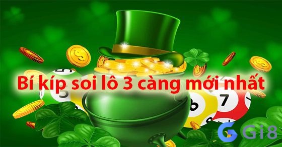 Gi88 sẽ tìm hiểu và cho anh em biết cách đánh lô 3 càng như thế nào nhé!